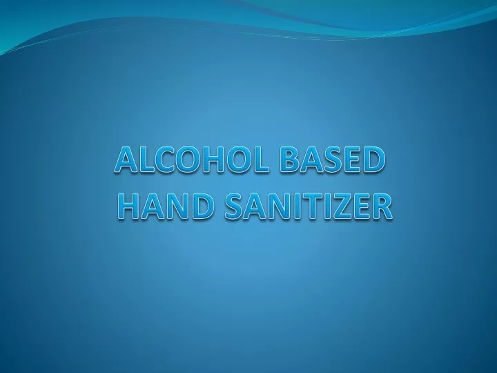 alcohol based hand sanitizer