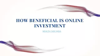 How Beneficial is Online Investment in today’s modern age?