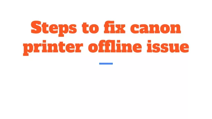 steps to fix canon printer offline issue