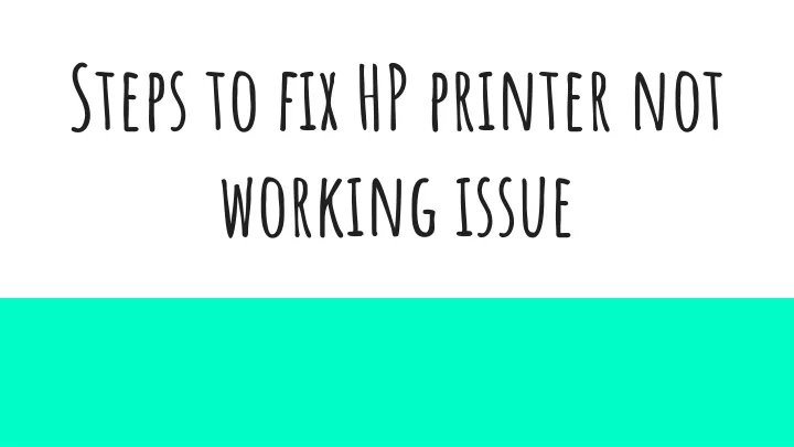 steps to fix hp printer not working issue