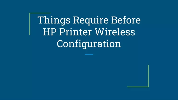 things require before hp printer wireless configuration