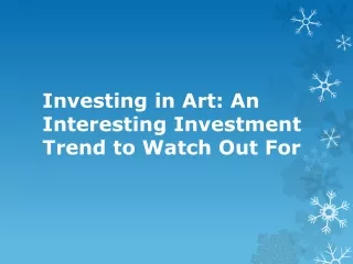 Investing in Art: An Interesting Investment Trend to Watch Out For