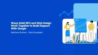 Ways Solid SEO and Web Design Work Together to Build Rapport With Google