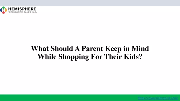 what should a parent keep in mind while shopping for their kids