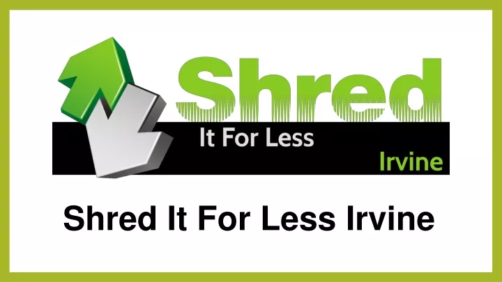 shred it for less irvine