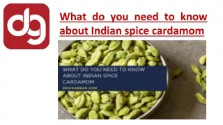 What do you need to know about Indian spice cardamom?