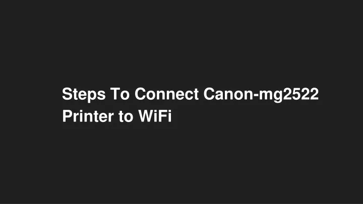 steps to connect canon mg2522 printer to wifi
