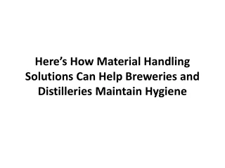 Here’s How Material Handling Solutions Can Help Breweries and Distilleries Maintain Hygiene