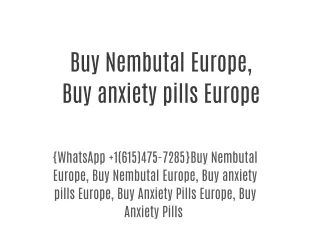 {WhatsApp  1(615)475-7285}Buy Nembutal Europe, Buy Nembutal Europe, Buy anxiety pills Europe, Buy Anxiety Pills Europe,
