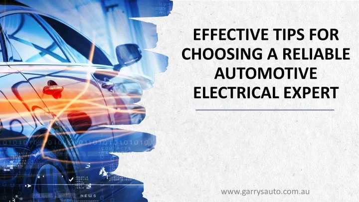effective tips for choosing a reliable automotive electrical expert