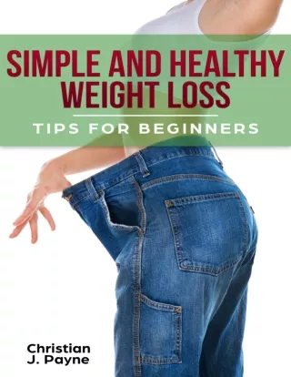 Simple and Healthy Weight Loss - Tips for Beginners