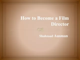 Shahzaad Ausman - Smartest way to become a film director