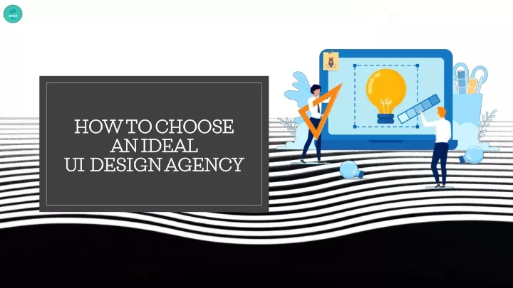 how to choose an ideal ui design agency