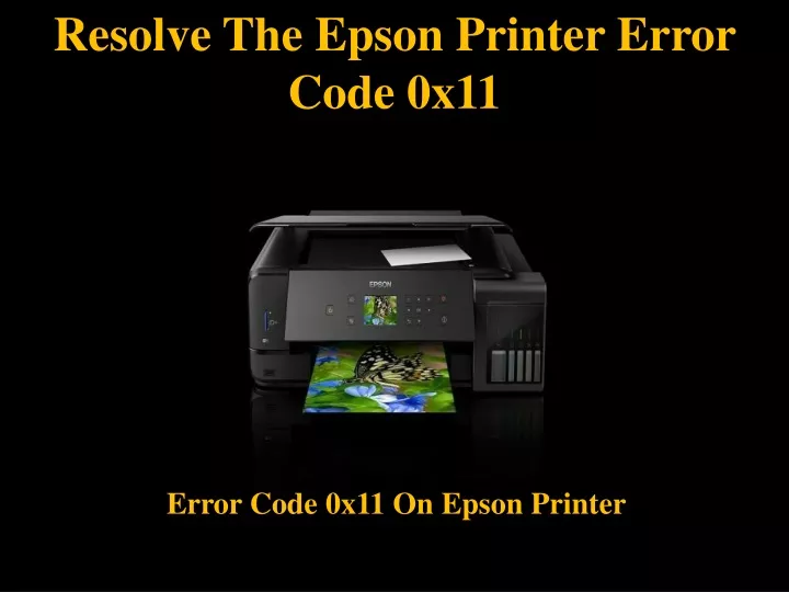 resolve the epson printer error code 0x11