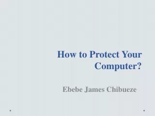 Ebebe James Chibueze - How to protect your computer from virus attack