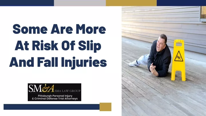 some are more at risk of slip and fall injuries