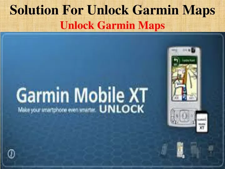 solution for unlock garmin maps
