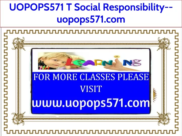 uopops571 t social responsibility uopops571 com