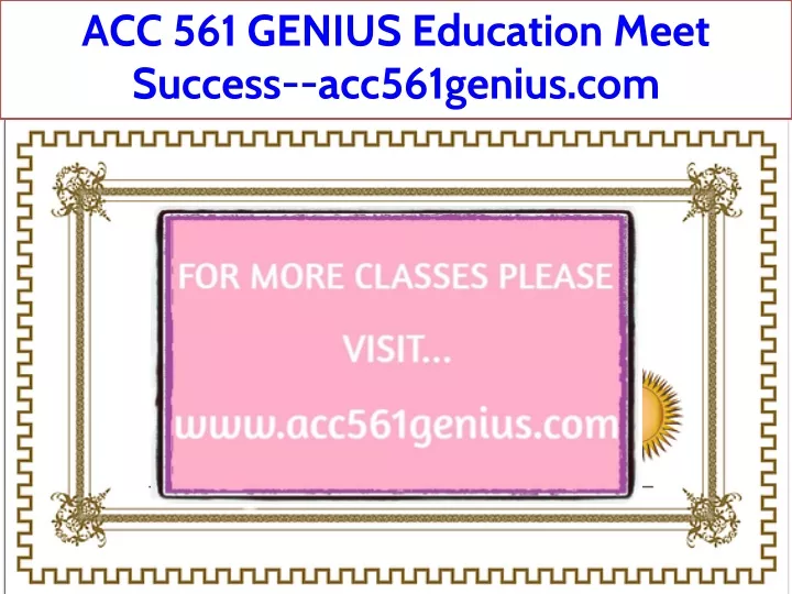 acc 561 genius education meet success