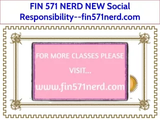 FIN 571 NERD NEW Social Responsibility--fin571nerd.com