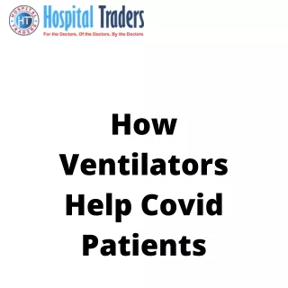 How Ventilators Help Covid Patients