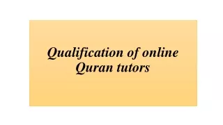Qualification of online Quran tutors
