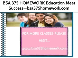BSA 375 HOMEWORK Education Meet Success--bsa375homework.com