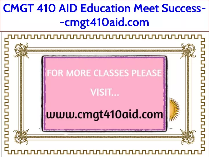 cmgt 410 aid education meet success cmgt410aid com