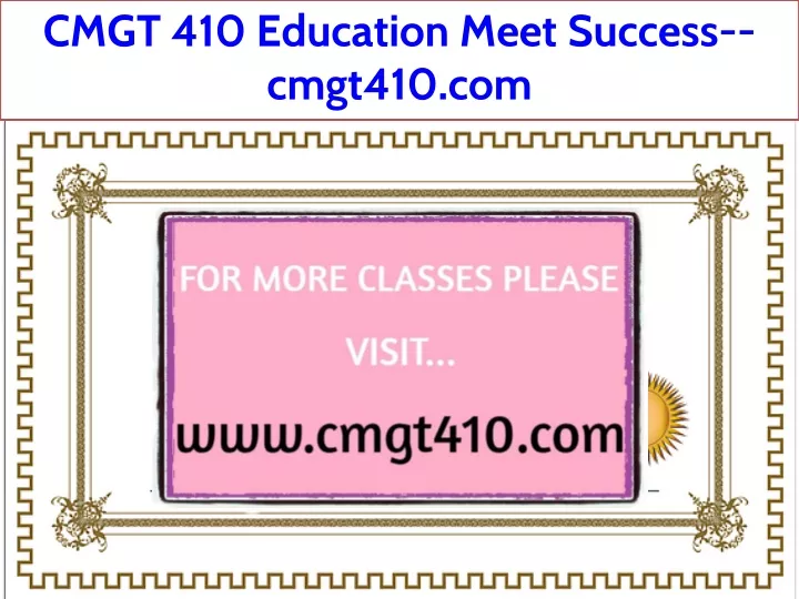 cmgt 410 education meet success cmgt410 com