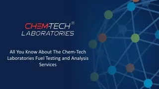 All You Know About The Chem-Tech Laboratories Fuel Testing and Analysis Services