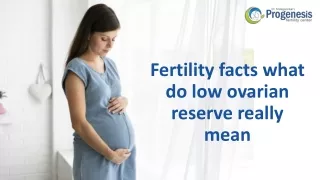 Fertility facts what do low ovarian reserve really mean