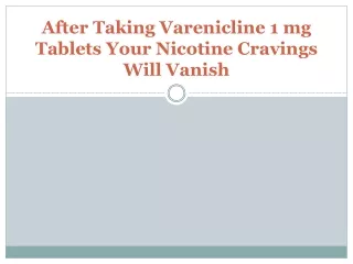 After Taking Varenicline 1 mg Tablets Your Nicotine Cravings Will Vanish