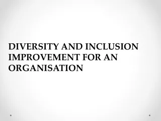 DIVERSITY AND INCLUSION IMPROVEMENT FOR AN ORGANISATION
