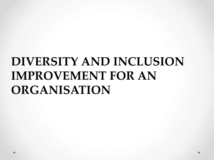 diversity and inclusion improvement