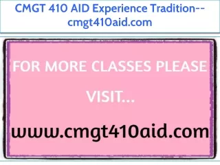 CMGT 410 AID Experience Tradition--cmgt410aid.com