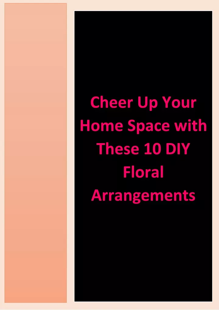 cheer up your home space with these 10 diy floral