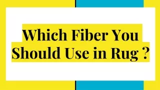 Which Fiber You Should Use in Rug?