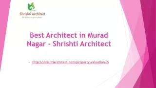best architect in murad nagar shrishti architect