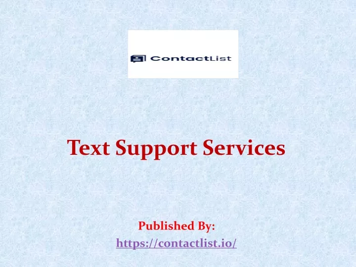 text support services published by https contactlist io