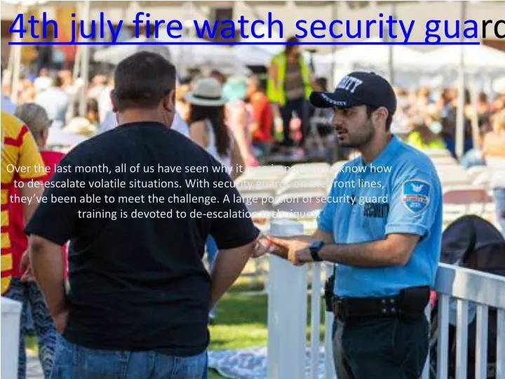 4th july fire watch security gua rd