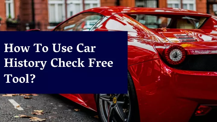 how to use car history check free tool