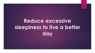 reduce excessive sleepiness to live a better day