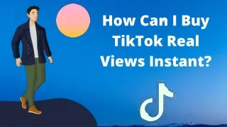 How Can I Buy TikTok Real Views Instant?