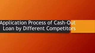 Application Process of Cash-Out Loan by Different Competitors