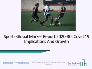 Global Sports Market Opportunities, Demand and Forecasts 2020 To 2030