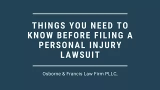 Things You Need to Know Before Filing a Personal Injury Lawsuit - Osborne & Francis Law Firm, PLLC