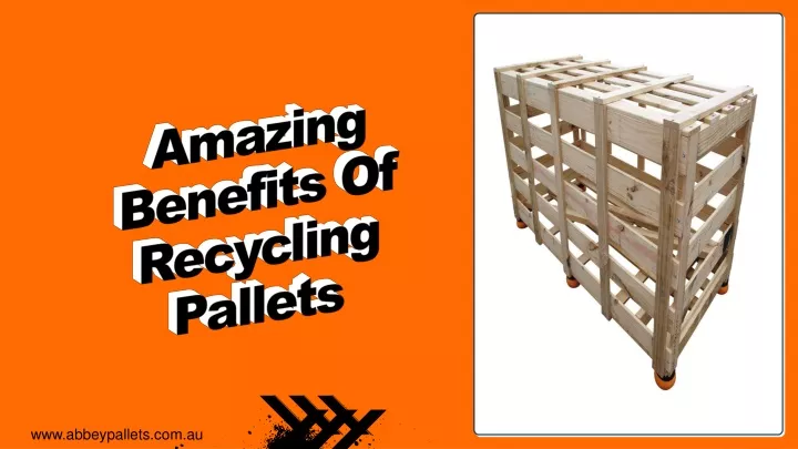 amazing benefits of recycling pallets