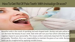 How To Get Rid Of Pale Teeth  With Invisalign Braces?