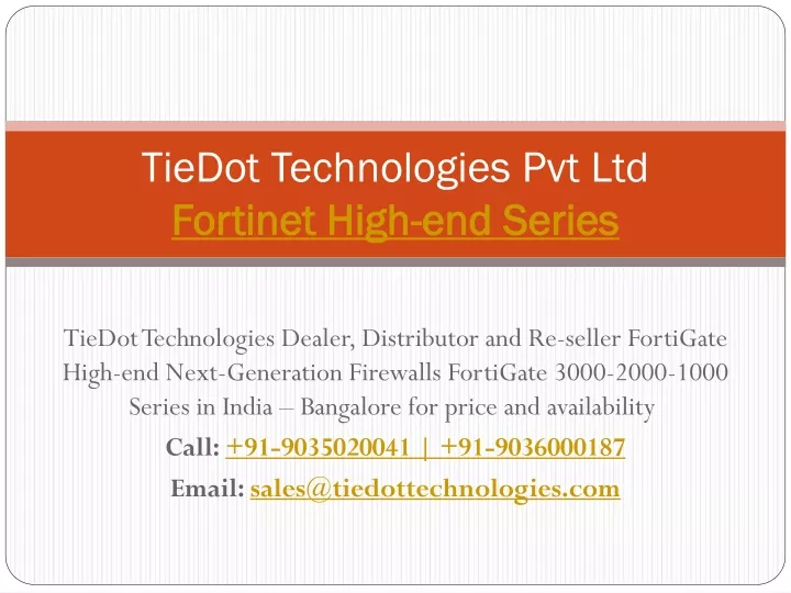 tiedot technologies pvt ltd fortinet high end series