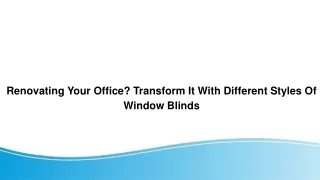 Renovating Your Office? Transform It With Different Styles Of Window Blinds